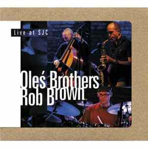 FLAC Oleś Brothers, Rob Brown - Live At SJC