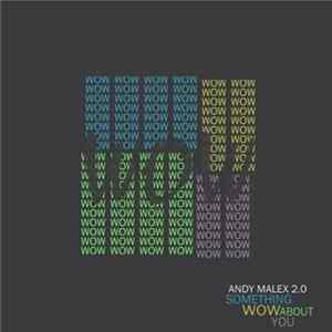 FLAC Andy Malex 2.0 - Something Wow About You EP