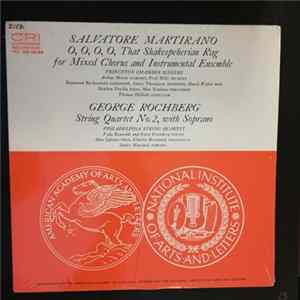 FLAC Salvatore Martirano / George Rochberg - O, O, O, O, That Shakespeherian Rag (For Mixed Chorus And Instrumental Ensemble) / String Quartet No. 2, With Soprano