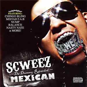 FLAC Scweez - Da Dummy Retarded Mexican