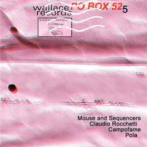 FLAC Mouse And Sequencers / Claudio Rocchetti / Campofame / Pola - Po Box 52.5