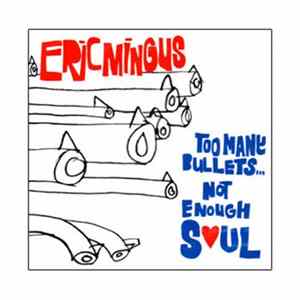 FLAC Eric Mingus - Too Many Bullets... Not Enough Soul