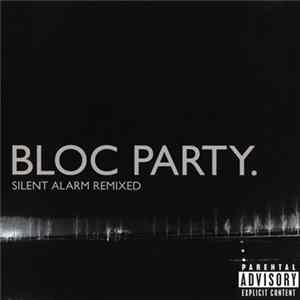 FLAC Bloc Party - Silent Alarm Remixed