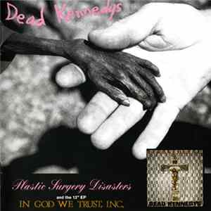 FLAC Dead Kennedys - Plastic Surgery Disasters & In God We Trust, Inc.
