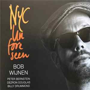 FLAC Bob Wijnen, Peter Bernstein, Dezron Douglas, Billy Drummond - NYC Unforeseen