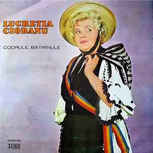 FLAC Lucreția Ciobanu - Codrule, Batrinule