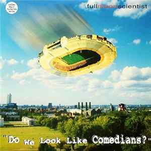 FLAC Full Moon Scientist - Do We Look Like Comedians?