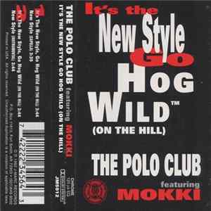 FLAC The Polo Club Featuring Mokki - It's The New Style Go Hog Wild (On The Hill)