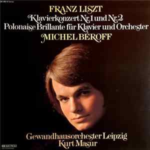 FLAC Franz Liszt - Michel Béroff, Gewandhausorchester Leipzig, Kurt Masur - Klavierkonzert Nr.1 und Nr.2 - Polonaise Brillante für Klavier und Orchester