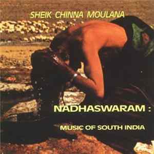 FLAC Sheik Chinna Moulana - Nadhaswaram: Music Of South India