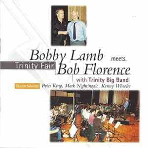 FLAC Bobby Lamb Meets Bob Florence With Trinity Big Band - Trinity Fair