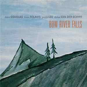 FLAC Dave Douglas / Louis Sclavis / Peggy Lee / Dylan Van Der Schyff - Bow River Falls