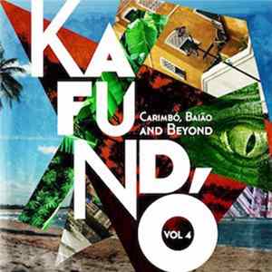 FLAC Various - Kafundó Vol. 4: Carimbó, Baião and Beyond