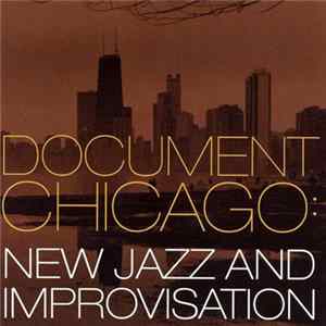 FLAC Various - Document Chicago: New Jazz And Improvisation