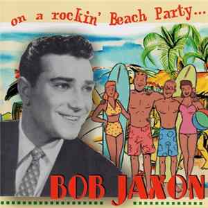 FLAC Bob Jaxon - On A Rockin' Beach Party...