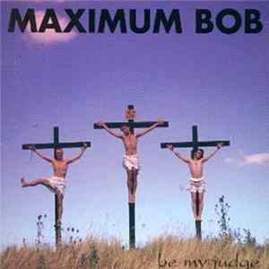 FLAC Maximum Bob - Be My Judge