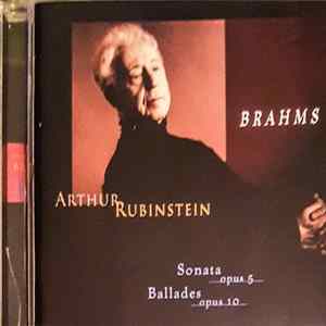 FLAC Brahms, Arthur Rubinstein - Sonata op. 5, Ballades op. 10