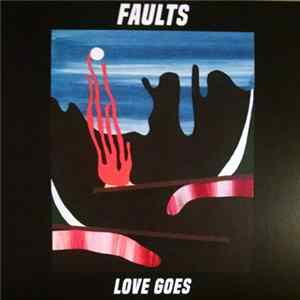 FLAC Faults - Love Goes / Dry Ice