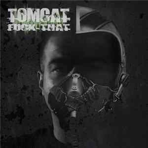 FLAC Tomcat - Fuck That