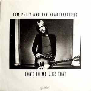 FLAC Tom Petty And The Heartbreakers - Don't Do Me Like That