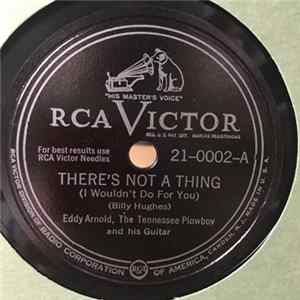 FLAC Eddy Arnold, The Tennessee Plowboy And His Guitar - There's Not A Thing / Don't Rob Another Man's Castle
