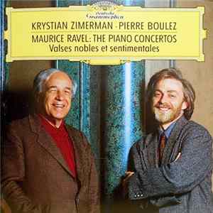 FLAC Maurice Ravel, Krystian Zimerman, Pierre Boulez - The Piano Concertos, Valses Nobles Et Sentimentales