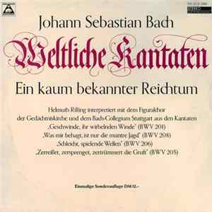 FLAC Johann Sebastian Bach - Helmuth Rilling, Figuralchor Der Gedächtniskirche, Bach-Collegium Stuttgart - Weltliche Kantaten (Ein Kaum Bekannter Reichtum)