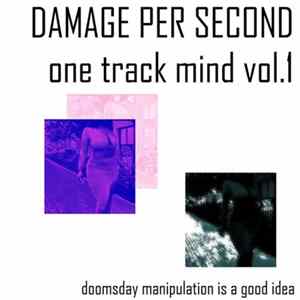 FLAC Damage Per Second - One Track Mind Vol​.​1