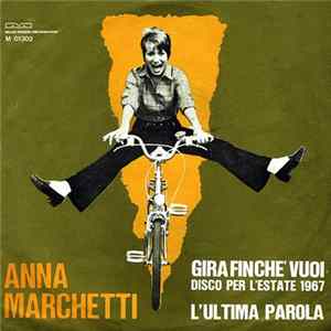 FLAC Anna Marchetti - Gira Finché Vuoi / L'Ultima Parola