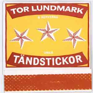 FLAC Tor Lundmark Och Nerverna - Tändstickor