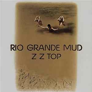 FLAC ZZ Top - Rio Grande Mud