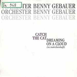 FLAC Orchester Benny Gebauer - Catch The Cat / Dreaming On A Cloud (So Märchenhaft)