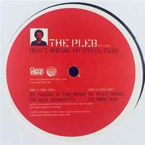 FLAC The Pleb - Don't Break EP [Vinyl Two]