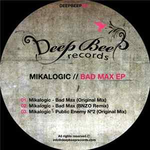 FLAC Mikalogic - Bad Max EP