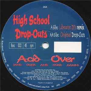 FLAC High School Drop-Outs - Acid Over (And Over And Over Again)