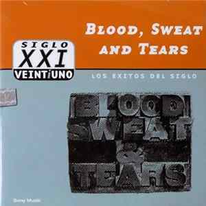 FLAC Blood, Sweat And Tears - Veintiuno · Los Exitos Del Siglo XXI