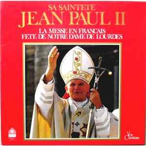 FLAC Sa Sainteté Jean Paul II - La Messe En Français - Fête De Notre Dame De Lourdes