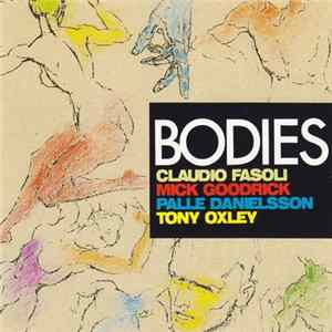 FLAC Claudio Fasoli - Mick Goodrick - Palle Danielsson - Tony Oxley - Bodies