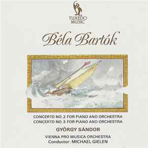 FLAC Béla Bartók, György Sándor, Vienna Pro Musica Orchestra, Michael Gielen - Concerto No.2 For Piano And Orchestra / No.3 For Piano And Orchestra