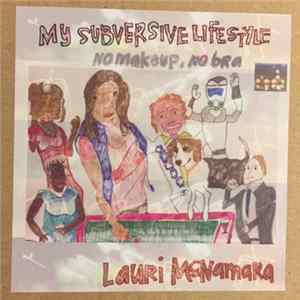 FLAC Lauri McNamara - My Subversive Lifestyle : No Makeup, No Bra