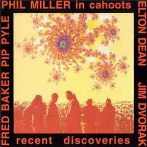 FLAC Phil Miller / In Cahoots - Recent Discoveries