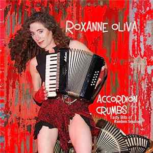 FLAC Roxanne Oliva - Accordion Crumbs: Tasty Bits Of Random Sessions