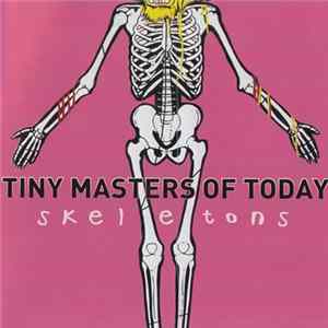 FLAC Tiny Masters Of Today - Skeletons