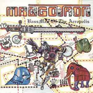 FLAC Maggotron - Bass Man Of The Acropolis