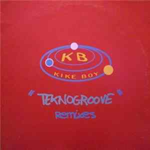FLAC Kike Boy - Teknogroove (Remixes)