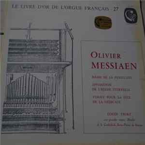 FLAC Olivier Messiaen / Louis Thiry - Messe De La Pentecôte / Apparition De L'Eglise Éternelle / Verset Pour La Fête De La Dédicace