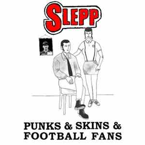 FLAC Slepp - Punks & Skins & Football Fans