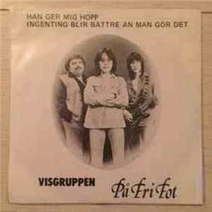 FLAC Visgruppen På Fri Fot - Han ger mig hopp / Ingenting blir bättre än man gör det