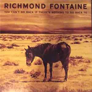 FLAC Richmond Fontaine - You Can't Go Back If There's Nothing To Go Back To