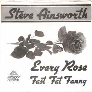 FLAC Steve Ainsworth - Every Rose / Fast Fat Fanny
